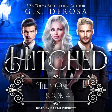 Hitched: The One: Hitched Series, Book 4 (Audio Download): G.K. DeRosa ...