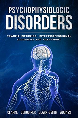 Psychophysiologic Disorders: Trauma Informed, Interprofessional ...