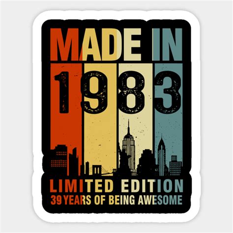 Made In 1983 Limited Edition 39 Years Of Being Awesome - 1983 - Sticker ...