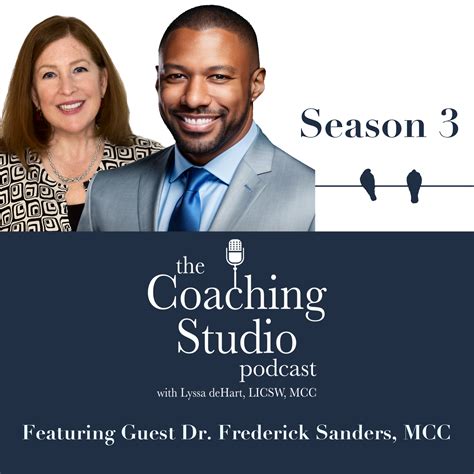 The Coaching Studio with Guest Dr. Frederick Sanders, MCC - Lyssa deHart Coaching