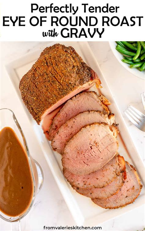 Eye of Round Roast Beef with Gravy | Valerie's Kitchen