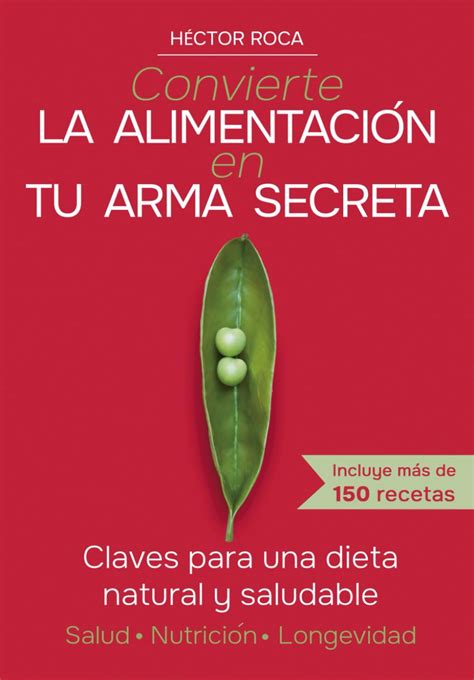 Buy CONVIERTE LA ALIMENTACIÓN EN TU ARMA SECRETA: Claves para una dieta ...