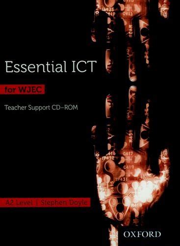 Essential ICT for A Level: A2 Teacher's Support CD-ROM for WJEC : Doyle ...