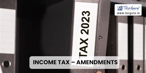 Budget 2023 Highlights – Income Tax – Amendments – Applicability