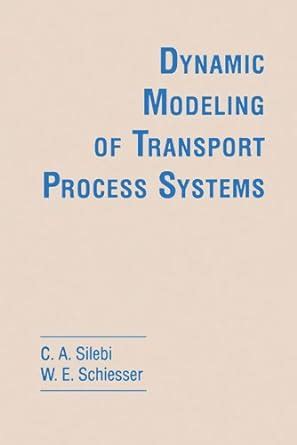 Dynamic Modeling of Transport Process Systems eBook : Silebi, C. A ...