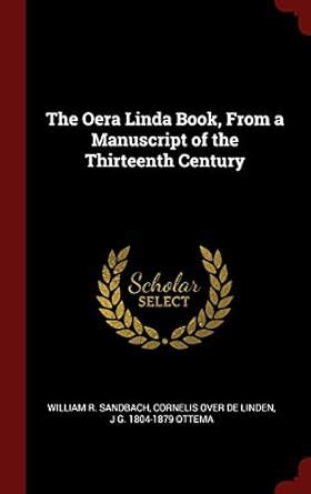 The Oera Linda Book, From a Manuscript of the Thirteenth Century ...