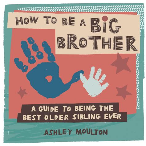 How to Be a Big Brother: A Guide to Being the Best Older Sibling Ever ...