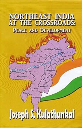 Buy Northeast India At The Crossroads: Peace and Development Book ...