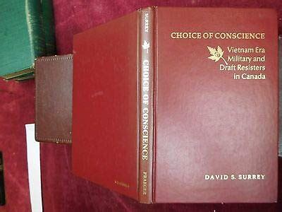 Choice of conscience: Vietnam era military and draft resisters in ...