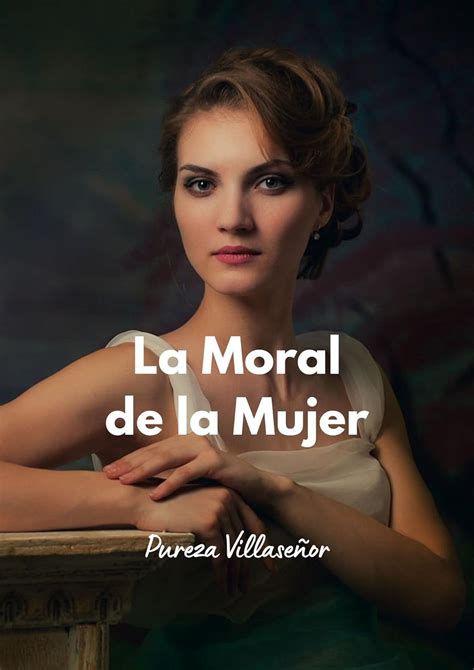 La Moral de la Mujer (Spanish Edition) - Kindle edition by Villaseñor ...