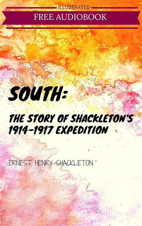 South: The Story of Shackleton's 1914-1917 Expedition: By Sir Ernest ...