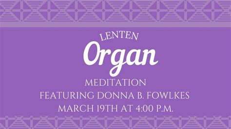 Lenten Organ Meditation Featuring Donna B. Fowlkes, Central ...