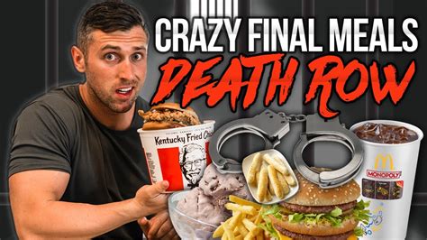 Death Row Prisoners Crazy Last Meals