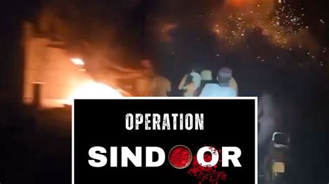 Operation Sindoor: Watch Indian Missiles Obliterate A Terrorist Camp In ...