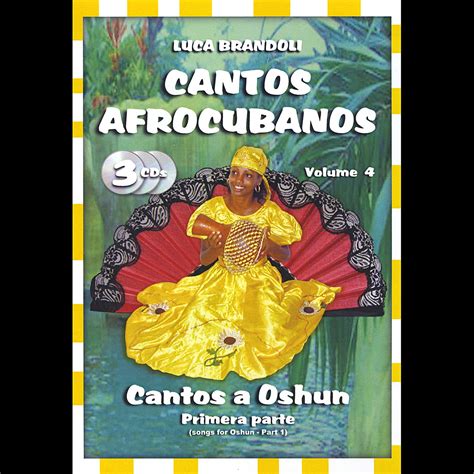Cantos Afrocubanos 4 Cantos a Oshun Primera Parte: Luca Brandoli, Luca ...
