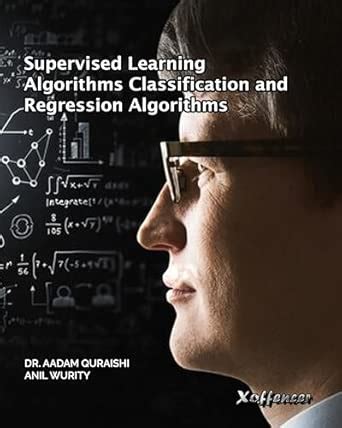 Buy SUPERVISED LEARNING ALGORITHMS CLASSIFICATION AND REGRESSION ...