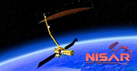 The NISAR Mission: Tracking earth, elevating Bharat