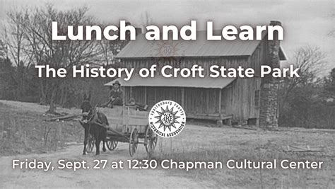 Lunch & Learn- The History of Croft State Park, Chapman Cultural Center ...