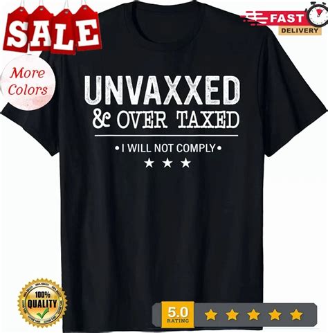 DOPASHIRT Unvaxxed & Over Taxed I Will Not Comply Unisex S-5XL Hot Trending Shirt, Vintage ...