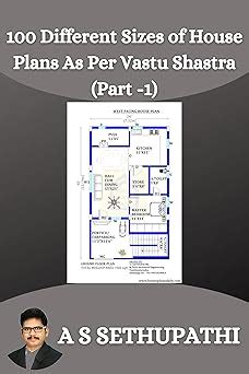 100 Different Sizes of House Plans As Per Vastu Shastra: Part-1 eBook ...