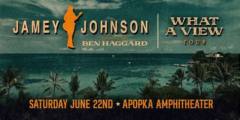 JAMEY JOHNSON: What A View Tour w/ BEN HAGGARD - Apopka, Apopka ...
