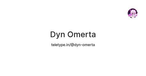 Dyn Omerta — Teletype