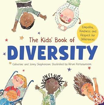 The Kids' Book of Diversity: Empathy, Kindness and Respect for ...