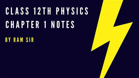 Image result for CBSE Class 12 Physics Chapter 1 Notes