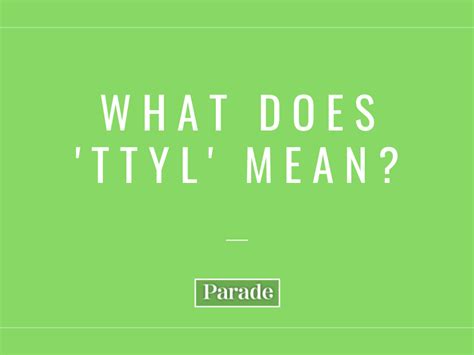 TTYL Meaning: What It Means in Text (With Examples) - Parade