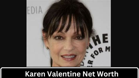 What Is The Net Worth Of Karen Valentine In 2024