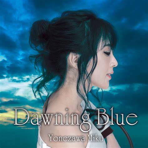 Dawning Blue/ Miku Yonezawa | Yonezawa Miku Official Web Shop