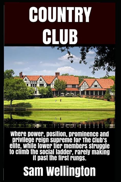 Buy Country Club: Where power, position, prominence and privilege reign ...