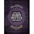 The Unofficial Ultimate Harry Potter Spellbook: A complete reference ...