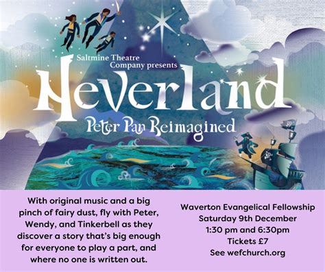 Neverland, Saltmine Theatre, Waverton Evangelical Fellowship, Hawarden ...