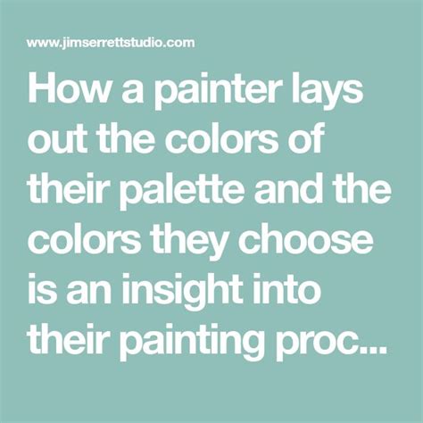 How a painter lays out the colors of their palette and the colors they ...