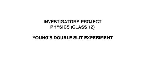Investigatory Project on Double Slit Experiment (PHYSICS CLASS 12 ...
