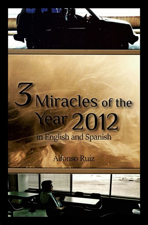 3 Miracles of the Year 2012 in English and Spanish by Alfonso Ruiz ...