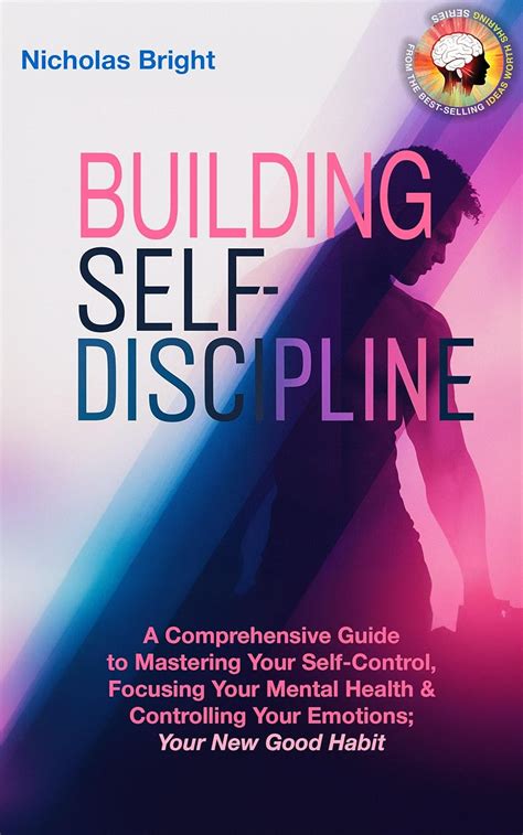 Building Self-Discipline: A Comprehensive Guide to Mastering Your Self ...