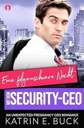Eine folgenschwere Nacht mit dem Security-CEO: An unexpected pregnancy ...