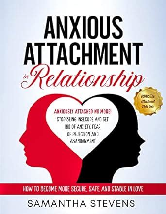 Anxious Attachment in Relationship: Anxiously Attached No More! Stop ...