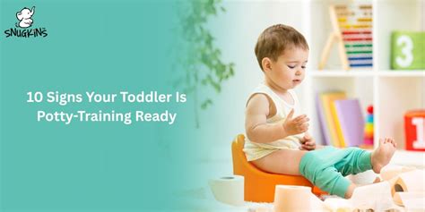 10 Clear Signs Your Toddler Is Ready to Start Potty Training – Snugkins