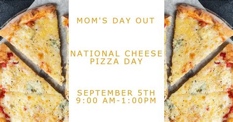 Mom’s Day Out: ? National Cheese Pizza Day Party! ? , El Dorado YMCA ...