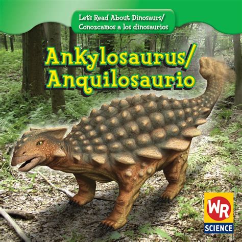 Ankylosaurus/ Anquilosaurio (Let's Read About Dinosaurs/ Conozcamos a ...