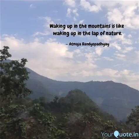 Waking up in the mountain... | Quotes & Writings by Atmaja ...