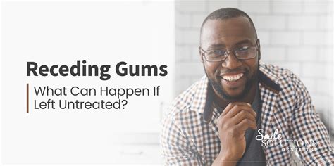 Receding Gums: What Can Happen If Left Untreated