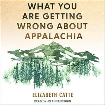 What You Are Getting Wrong About Appalachia (Audio Download): Elizabeth ...