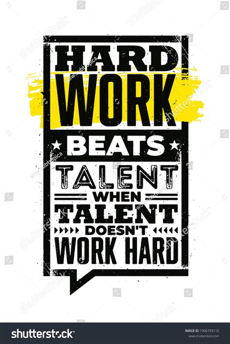 Hard Work Beats Talent Quote