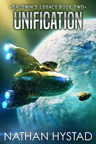 Unification (Baldwin's Legacy Book 2) eBook : Hystad, Nathan: Amazon.in ...