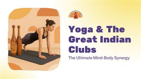 Yoga and The Great Indian Clubs: The Ultimate Mind-Body Synergy – The ...