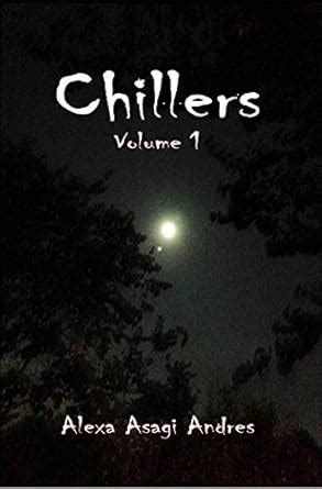 Chillers Vol. 1 eBook : Andres, Alexa Asagi: Amazon.in: Kindle Store